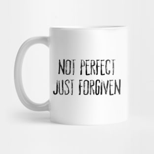 Not perfect just forgiven Mug